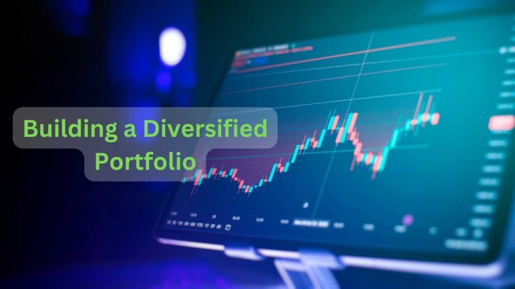 Building a Diversified Portfolio