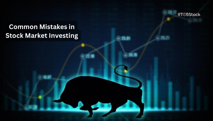 Common Mistakes in Stock Market Investing