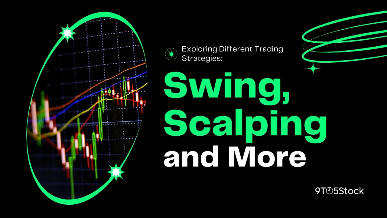 Exploring Different Trading Strategies: Swing, Scalping, and More