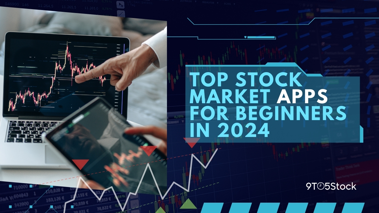 Investing Made Easy: Top Stock Market Apps for Beginners in 2024