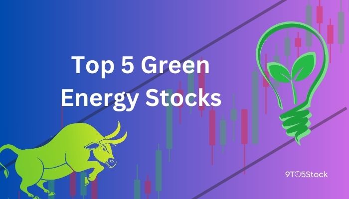 Top 5 Green Energy Stocks