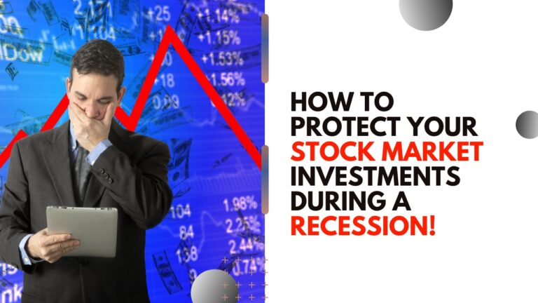 How to Protect Your Stock Market Investments During a Recession!