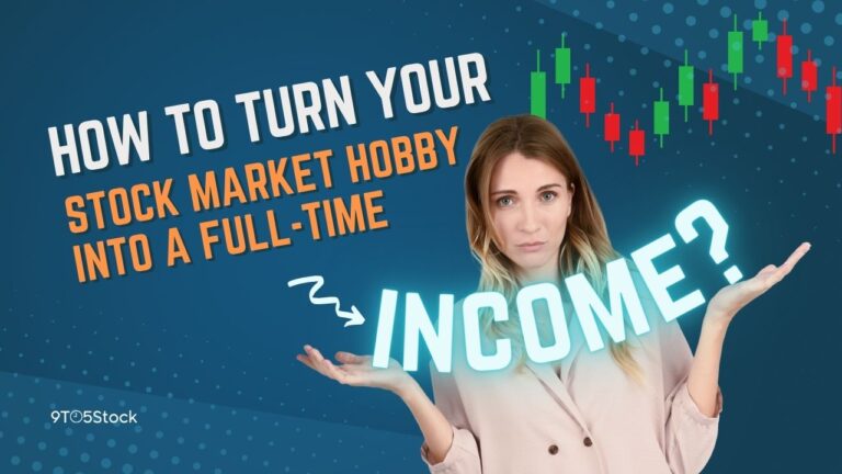 How to Turn Your Stock Market Hobby into a Full-Time Income!