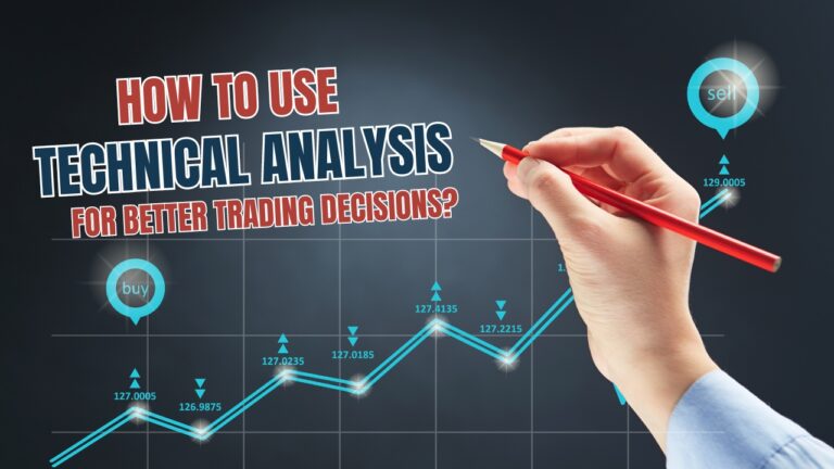 How to Use Technical Analysis for Better Trading Decisions?