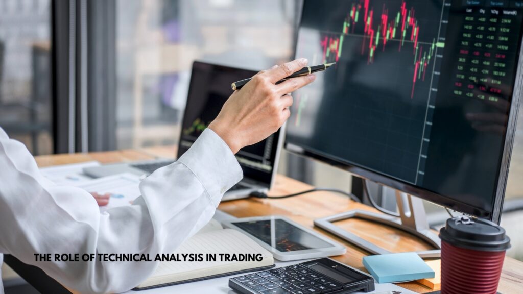 The Role of Technical Analysis in Trading