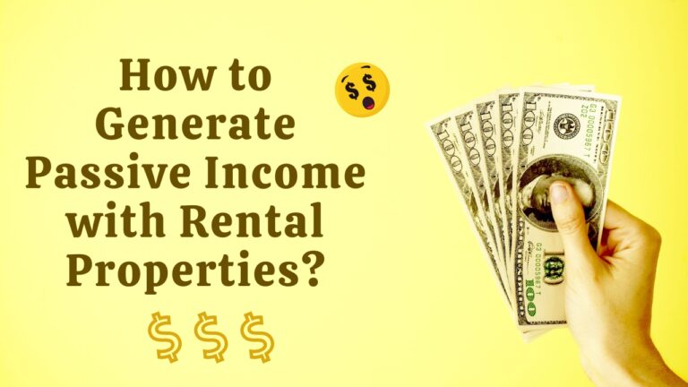 How to Generate Passive Income with Rental Properties?