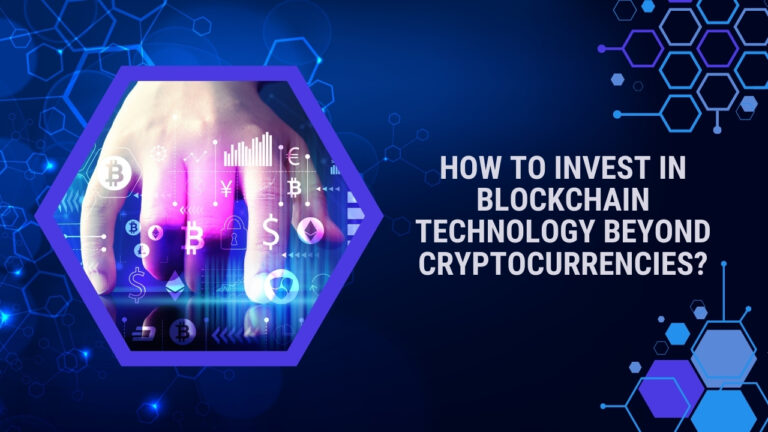 How to Invest in Blockchain Technology Beyond Cryptocurrencies?