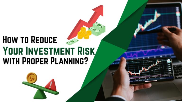 How to Reduce Your Investment Risk with Proper Planning?