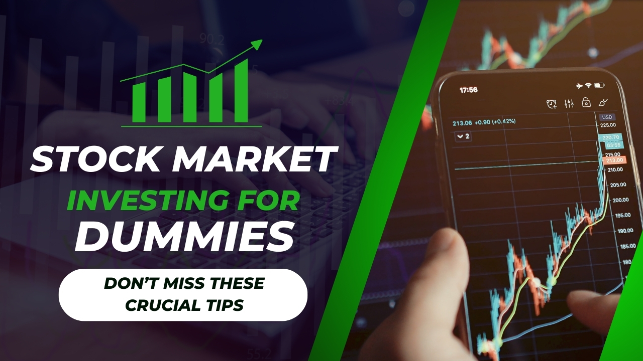 Stock Market Investing for Dummies: Don’t Miss These Crucial Tips