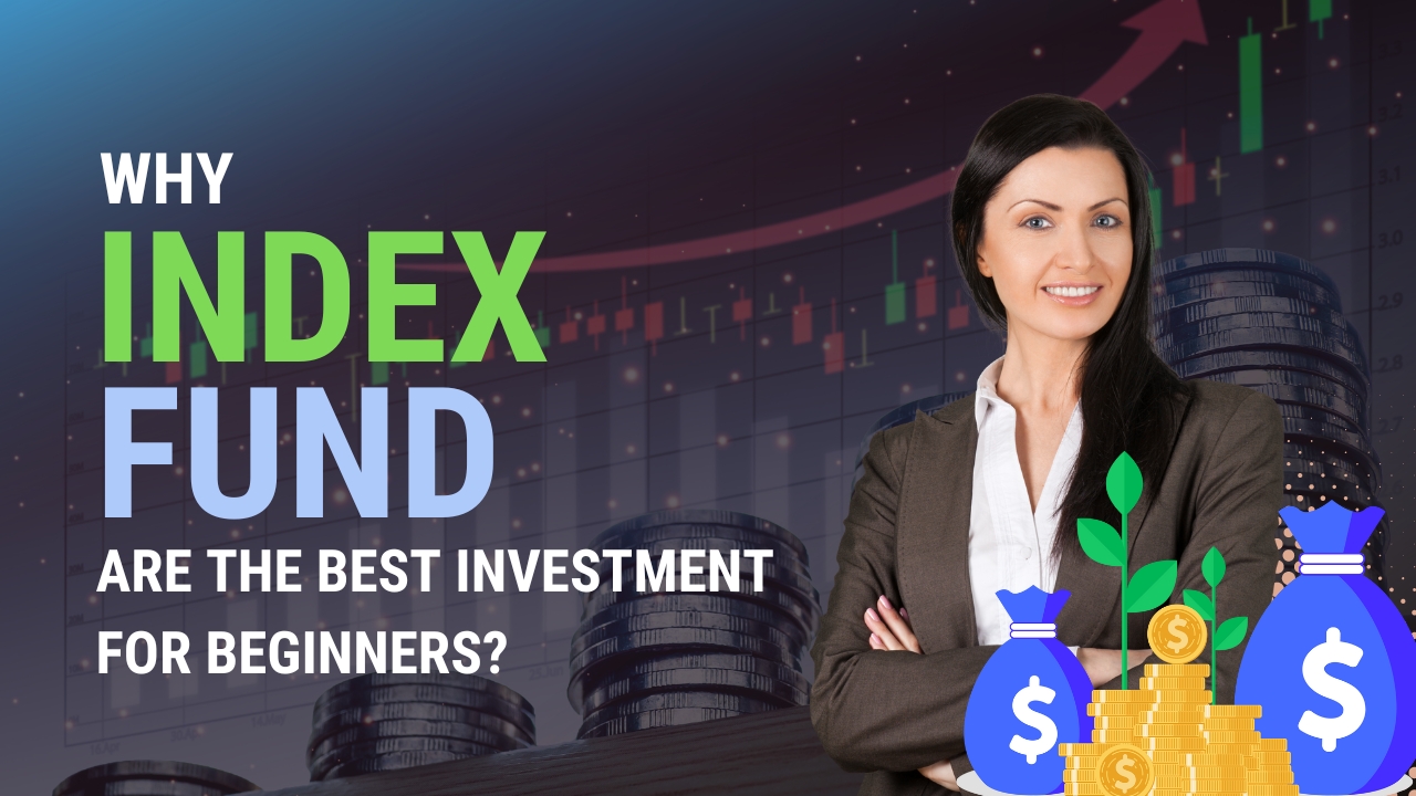 Why Index Funds Are the Best Investment for Beginners?