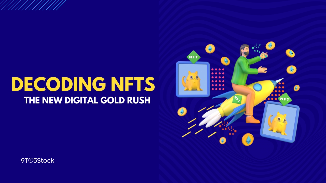 Decoding NFTs: The New Digital Gold Rush